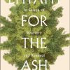 Epitaph for the Ash In Search of Recovery and Renewal