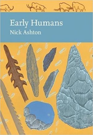 Early Humans. New Naturalist volume 134