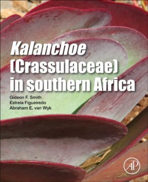 Kalanchoe (Crassulaceae) in Southern Africa Classification, Biology, and Cultivation