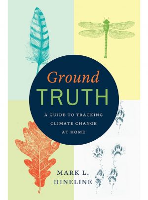 Ground Truth: A Guide to Tracking Climate Change at Home