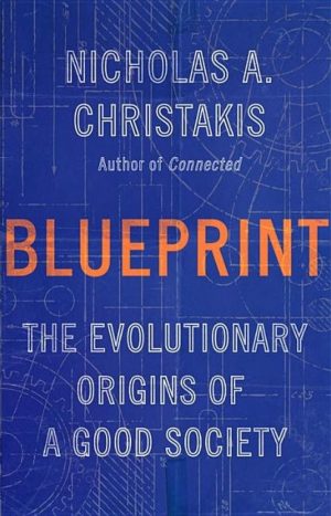 Blueprint The Evolutionary Origins of a Good Society