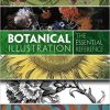 Botanical Illustration The Essential Reference