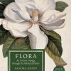 Flora. An Artistic Voyage Through the World of Plants