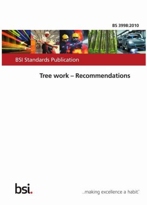 BS 3998:2010 Tree work. Recommendations