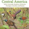 Birds of Central America: Belize, Guatemala, Honduras, El Salvador, Nicaragua, Costa Rica, and Panama
