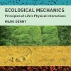 Ecological Mechanics: Principles of Life’s Physical Interactions