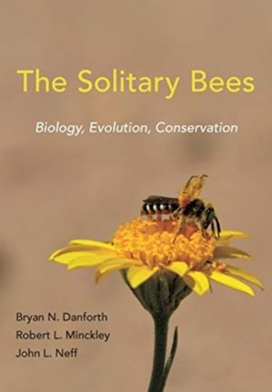 The Solitary Bees Biology, Evolution, Conservation