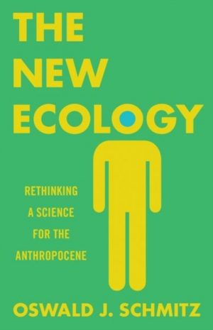 The New Ecology Rethinking a Science for the Anthropocene