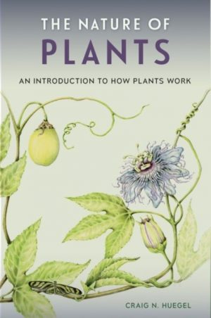 The Nature of Plants An Introduction to How Plants Work