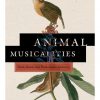 Animal Musicalities: Birds, Beasts, and Evolutionary Listening