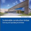 Sustainable construction timber