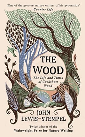 The Wood: The Life & Times of Cockshutt Wood