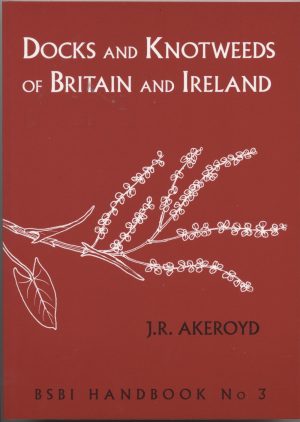 Docks and Knotweeds of Britain and Ireland. BSBI Handbook no. 3