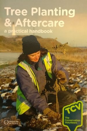 Tree planting and Aftercare a practical handbook.