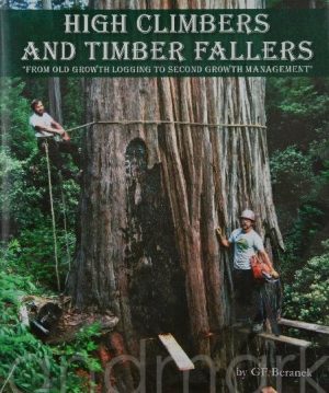 High Climbers and Timber Fallers