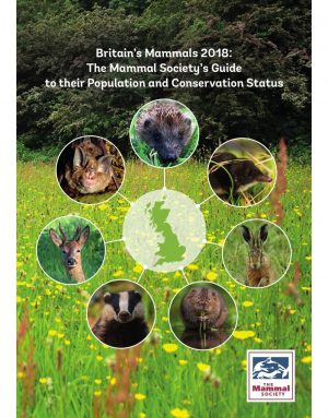 Britain's Mammals 2018: Mammal Society's Guide to their Population and Conservation Status