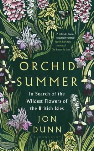 Orchid Summer: In Search of the Wildest Flowers of the British Isles