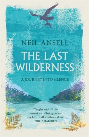 The Last Wilderness : A Journey into Silence