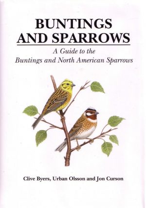 Buntings and Sparrows: A Guide to the Buntings and North American Sparrows