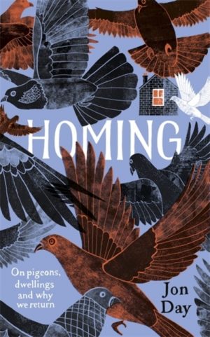 Homing : On Pigeons, Dwellings and Why We Return