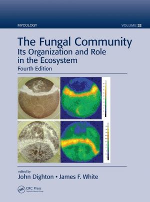 The Fungal Community: Its Organization and Role in the Ecosystem. 4th Edition