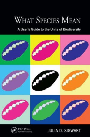 What Species Mean A User's Guide to the Units of Biodiversity