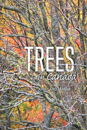 Trees In Canada: Revised Centenary Edition