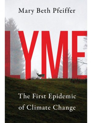 Lyme: The First Epidemic of Climate Change