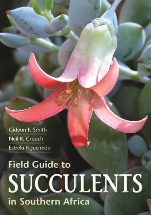 Field guide to succulents of Southern Africa