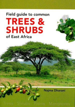 Field guide to common trees & shrubs of East Africa. 3rd revised edition