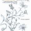 Botanical Drawing : A Step-by-Step Guide to Drawing Flowers, Vegetables, Fruit and Other Plant Life