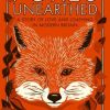 Foxes Unearthed. A Story of Love and Loathing in Modern Britain