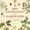 RHS Genealogy for Gardeners : Plant Families Explored & Explained