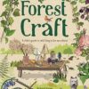Forest Craft : A Child's Guide to Whittling in the Woodland