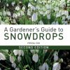 A Gardener's Guide to Snowdrops 2nd edition