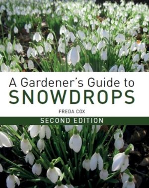 A Gardener's Guide to Snowdrops 2nd edition