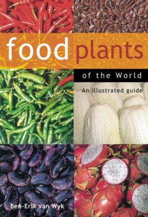 Food Plants of the World An Illustrated Guide 2nd Edition