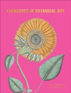 Treasures of Botanical Art Icons from the Shirley Sherwood and Kew Collections