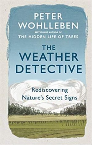 The Weather Detective: Rediscovering Natures Secret Signs