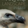 A Vulture Landscape: Twelve Months in Extremadura