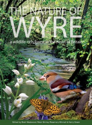 The Nature of Wyre: A Wildlife-Rich Forest in the Heart of Britain