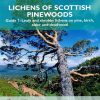 Lichens of Scottish Pinewoods Guide 1