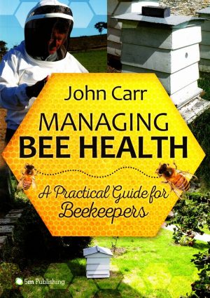 Managing Bee Health. A Practical Guide for Beekeepers
