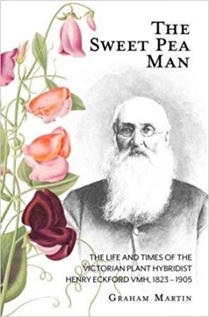 The Sweet Pea Man : The life and times of the Victorian Plant Hybridist Henry Eckford