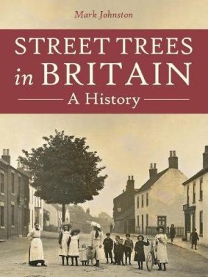 Street Trees in Britain, A history