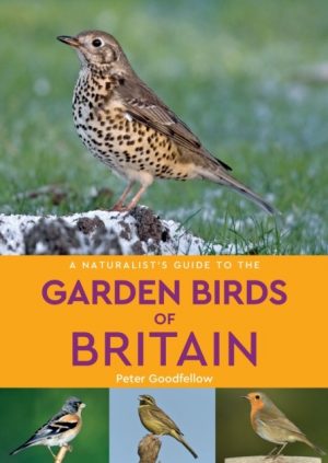 A Naturalist's Guide to the Garden Birds of Britain. 2nd edition
