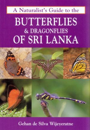A Naturalist's Guide to the Butterflies & Dragonflies of Sri Lanka