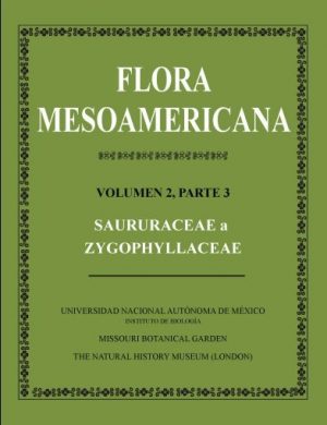 Flora Mesoamericana, Volume 2 (Part 3): Saururaceae a Zygophyllaceae