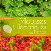 Mousses & Hépatiques de France. 2e édition enrichie