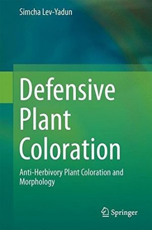 Defensive Plant Coloration : Anti-Herbivory Plant Coloration and Morphology